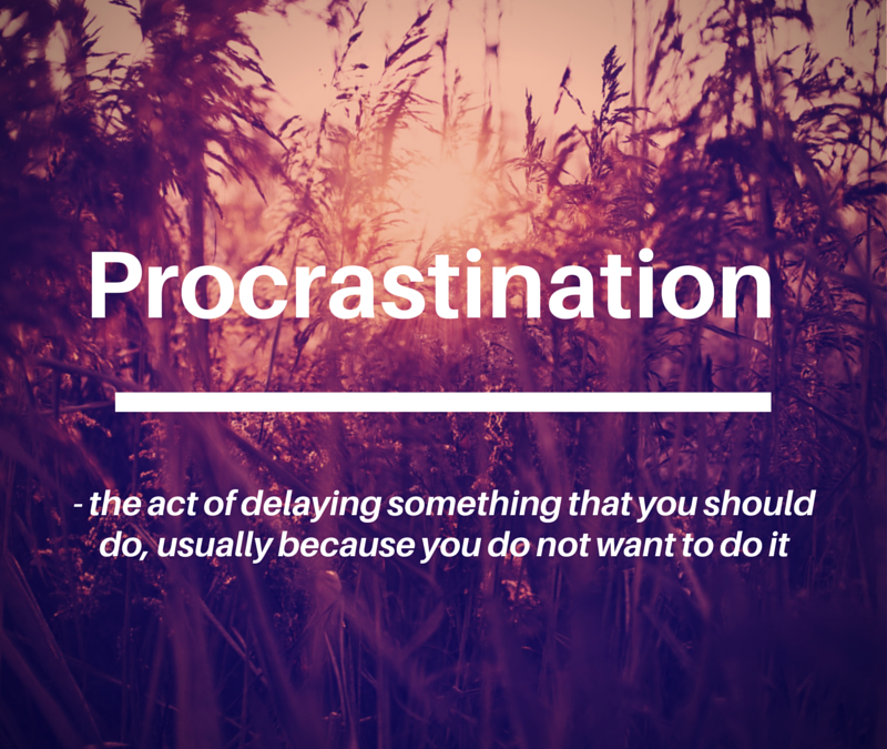 Are You Procrastinating Again?